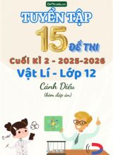 Tuyển tập 15 Đề thi cuối kì 2 năm học 2025-2026 môn Vật lí 12 Cánh Diều (Kèm đáp án)